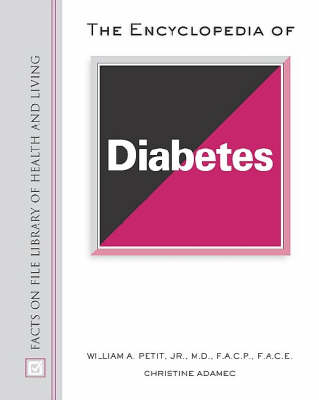 The Encyclopedia of Diabetes - William J. Petit, Christine A. Adamec, William A. Petit Jr