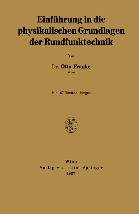 Einführung in die physikalischen Grundlagen der Rundfunktechnik - Otto Franke