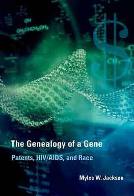 Genealogy of a Gene -  Myles W. Jackson