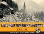 The Great Northern Railway - Ralph W. Hidy, Muriel E. Hidy