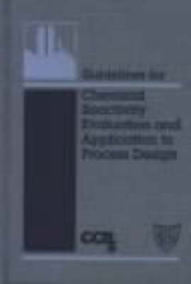 Guidelines for Chemical Reactivity Evaluation and Application to Process Design -  CCPS (Center for Chemical Process Safety)