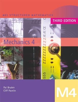 MEI Mechanics 4 Third Edition - Pat Bryden, Cliff Pavelin