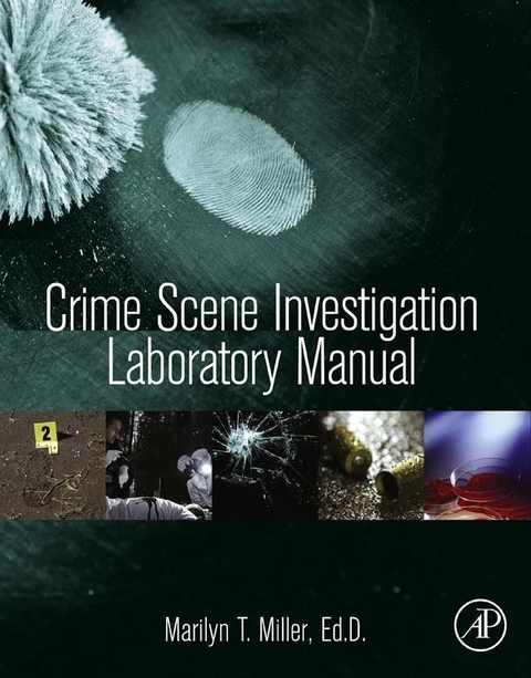 Crime Scene Investigation Laboratory Manual -  Marilyn T Miller