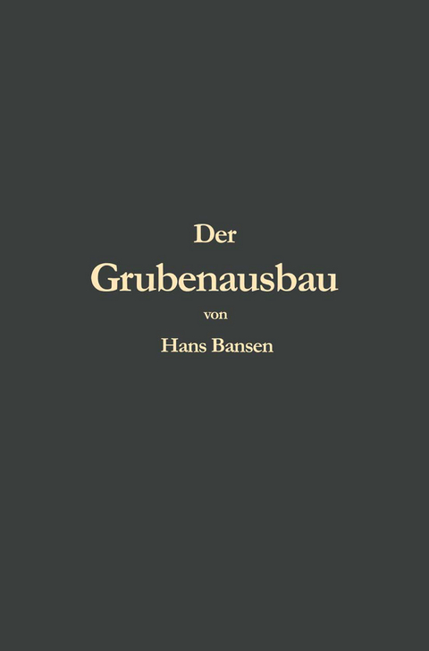 Der Grubenausbau - Hans Bansen