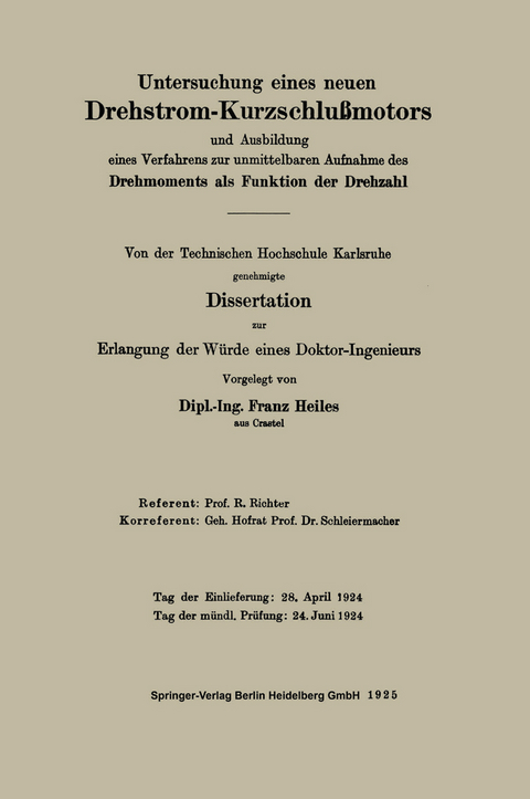 Untersuchung eines neuen Drehstrom-Kurzschlußmotors und Ausbildung eines Verfahrens zur unmittelbaren Aufnahme des Drehmoments als Funktion der Drehzahl - Franz Heiles