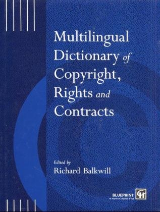 Multilingual Dictionary of Copyright, Rights and Contracts - R. Balkwill