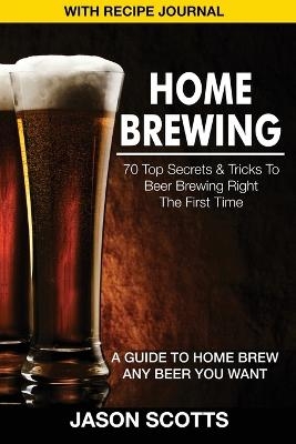 Home Brewing - Jason Scotts