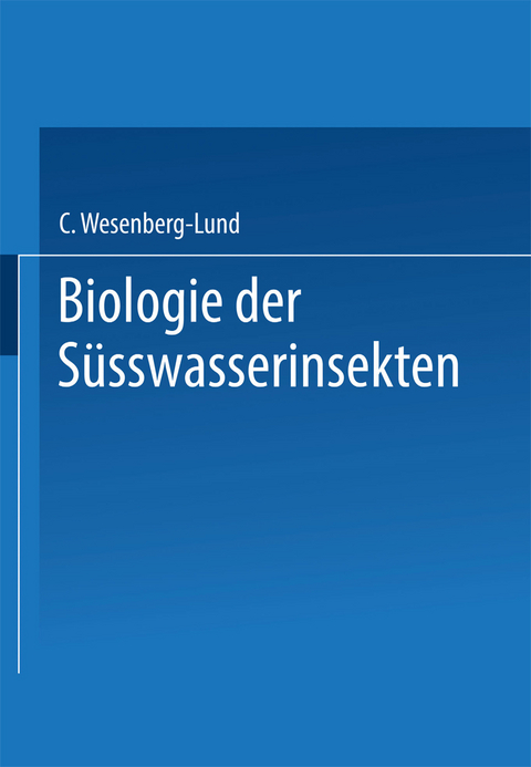 Biologie der Süsswasserinsekten - Carl Wesenberg-Lund