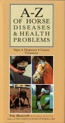 A-Z of Horse Diseases and Health Problems - Tim Hawcroft