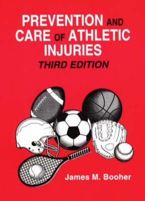 Prevention and Care of Athletic Injuries - J.M. Booher