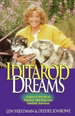 Iditarod Dreams - Lewis Freedman, DeeDee Jonrowe