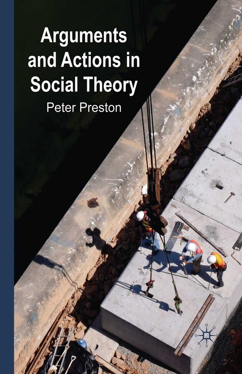 Arguments and Actions in Social Theory - P. Preston