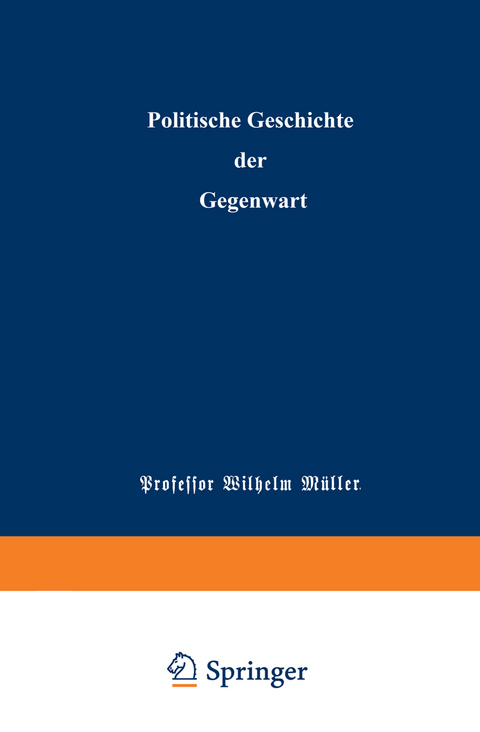 Politische Geschichte der Gegenwart - Wilhelm Müller, Carl Wippermann