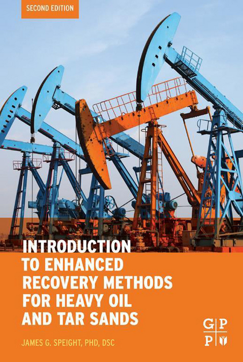 Introduction to Enhanced Recovery Methods for Heavy Oil and Tar Sands -  James G. Speight