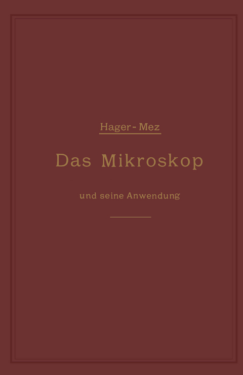 Das Mikroskop und seine Anwendung - Hermann Hager