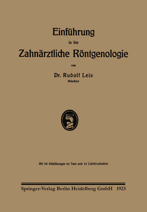 Einführung in die Zahnärztliche Röntgenologie - Rudolf Leix