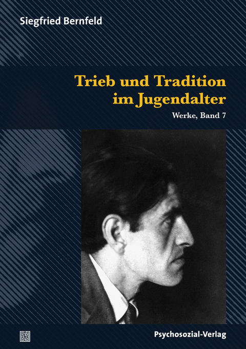 Trieb und Tradition im Jugendalter - Siegfried Bernfeld