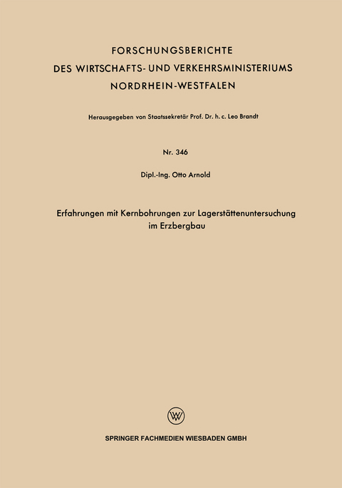 Erfahrungen mit Kernbohrungen zur Lagerstättenuntersuchung im Erzbergbau - Otto Arnold