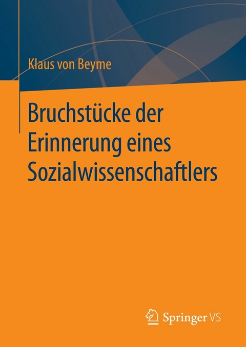 Bruchstücke der Erinnerung eines Sozialwissenschaftlers - Klaus Von Beyme