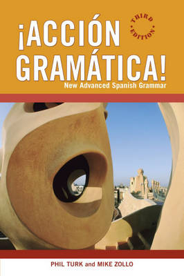 ¡Acción Gramática!: New Advanced Spanish Grammar - Phil Turk, Mike Zollo