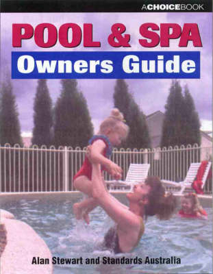 Pool & Spa Owners Guide - Alan Stewart,  Standards Australia