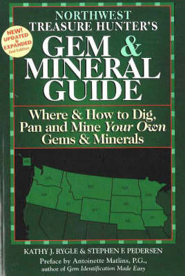 Northwest Treasure Hunter's Gem and Mineral Guide - K. J. Rygle, Stephen F. Pedersen