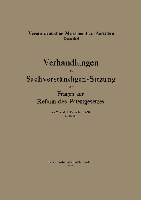 Verhandlungen der Sachverständigen-Sitzung über Fragen zur Reform des Patentgesetzes -  Verein deutscher Maschinenbau-Anstalten