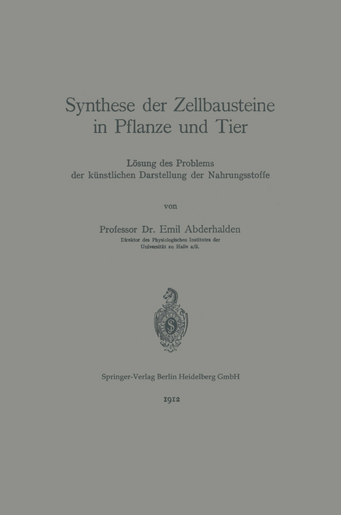 Synthese der Zellbausteine in Pflanze und Tier - Emil Abderhalden