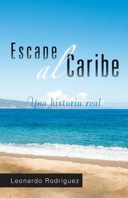 Escape Al Caribe - Leonardo Rodriguez