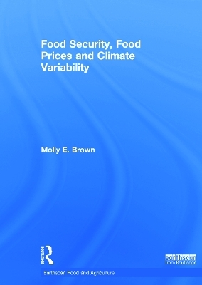 Food Security, Food Prices and Climate Variability - Molly Brown