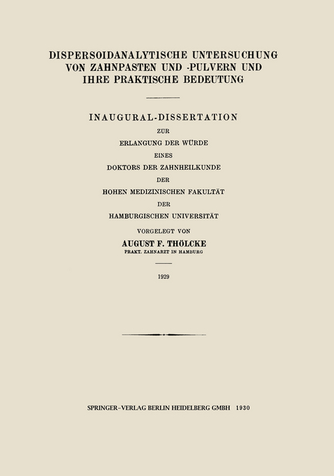 Dispersoidanalytische Untersuchung von Zahnpasten und -Pulvern und Ihre Praktische Bedeutung - August Friedrich Thölcke