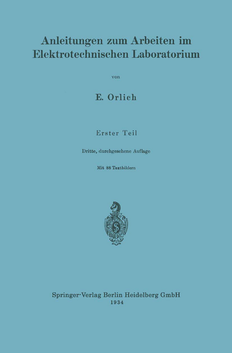 Anleitungen zum Arbeiten im Elektrotechnischen Laboratorium - Ernst Orlich, Max Knoll