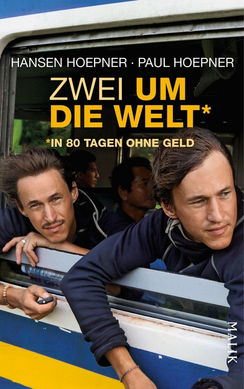 Zwei um die Welt – in 80 Tagen ohne Geld - Hansen Hoepner, Paul Hoepner