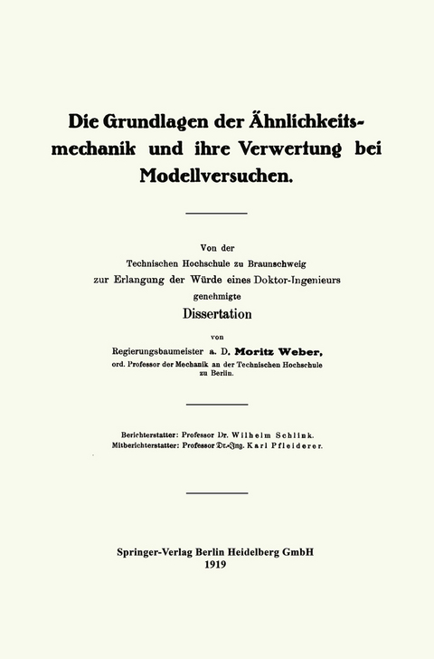 Die Grundlagen der Ähnlichkeitsmechanik und ihre Verwertung bei Modellversuchen - Moritz Weber