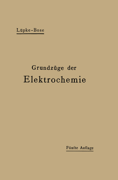 Grundzüge der Elektrochemie auf experimenteller Basis - Robert Luepke, Emil Bose