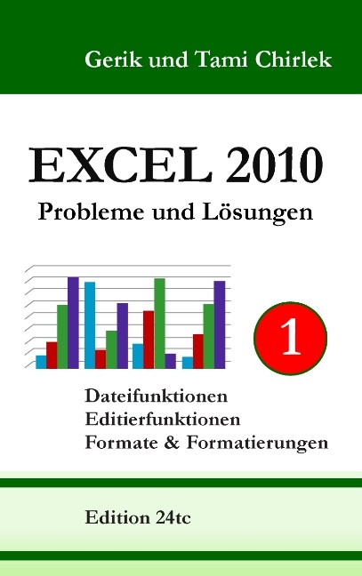 Excel 2010 Probleme und Lösungen Band 1 - Gerik Chirlek, Tami Chirlek