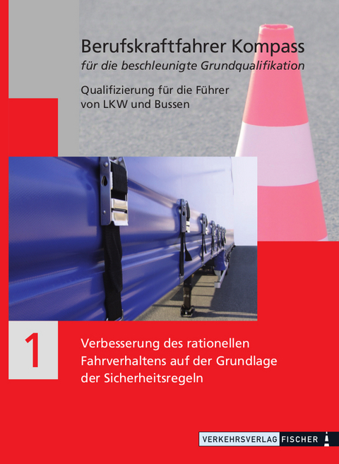 Berufskraftfahrer Kompass - Beschleunigte Grundqualifikation - Lehrbuch Teil 1