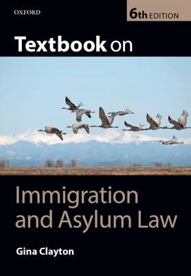 Textbook on Immigration and Asylum Law - Gina Clayton