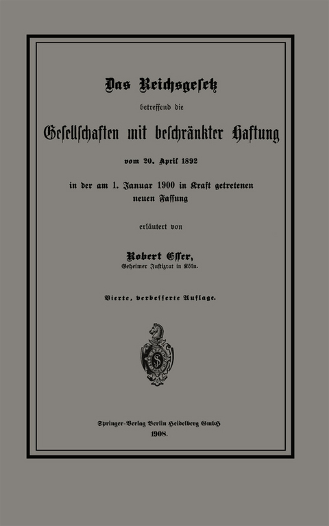 Das Reichsgesetz betreffend die Gesellschaften mit beschränkter Haftung vom 20. April 1892 in der am 1. Januar 1900 in Kraft getretenen neuen Fassung - Robert Esser