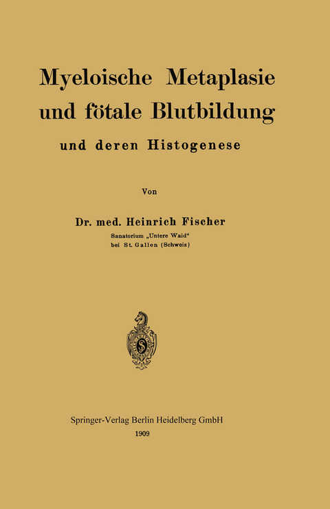 Myeloische Metaplasie und fötale Blutbildung und deren Histogenese - Heinrich Fischer