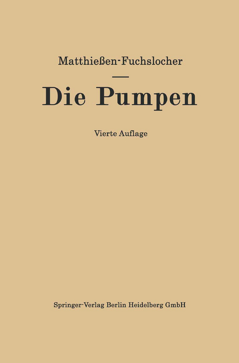 Die Pumpen - Hermann O.W. Matthiessen, Eugen A. Fuchslocher