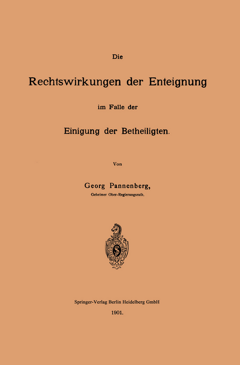 Die Rechtswirkungen der Enteignung im Falle der Einigung der Betheiligten - Georg Pannenberg