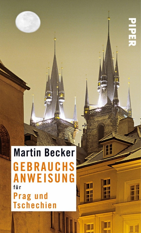 Gebrauchsanweisung für Prag und Tschechien - Martin Becker