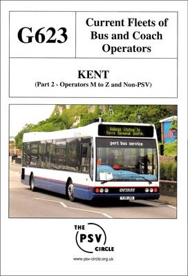 Current Fleets of Bus and Coach Operators - Kent -  The PSV Circle Publications Team