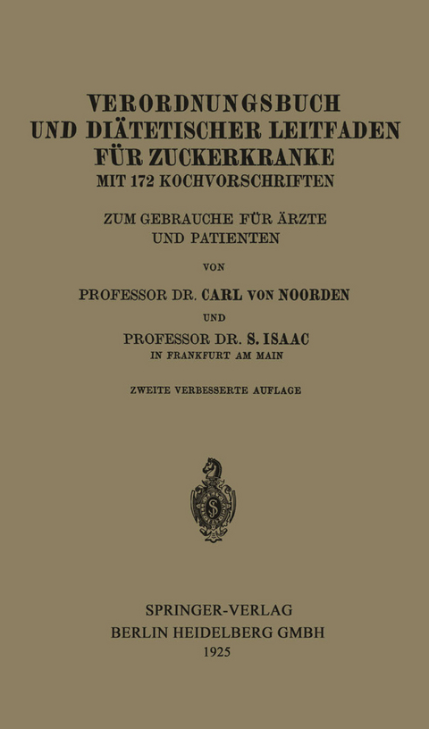 Verordnungsbuch und Diätetischer Leitfaden für Zuckerkranke mit 172 Kochvorschriften - Carl Von Noorden, Simon Isaac