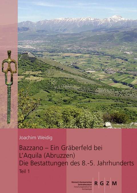 Bazzano - ein Gräberfeld bei L´Aquila (Abruzzen) Die Bestattungen des 8. - 5. Jahrhunderts - Joachim Weidig