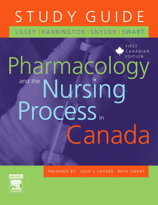 Study Guide for Pharmacology and the Nursing Process in Canada - Linda Lane Lilley, Scott Harrington, Julie S Snyder, Canadian Editor Beth Swart