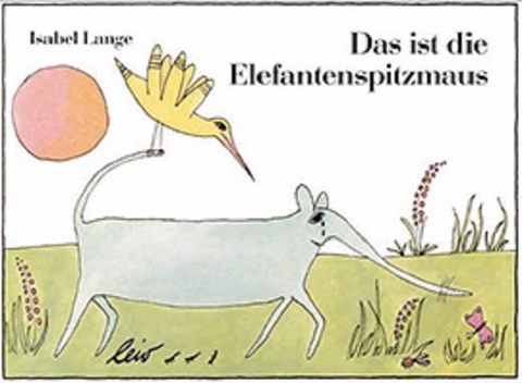 Das ist die Elefantenspitzmaus - Isabel Koberstein-Lange