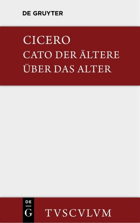 M. Tulli Ciceronis Cato maior de senectute / Cato der Ältere über das Alter - Marcus Tullius Cicero