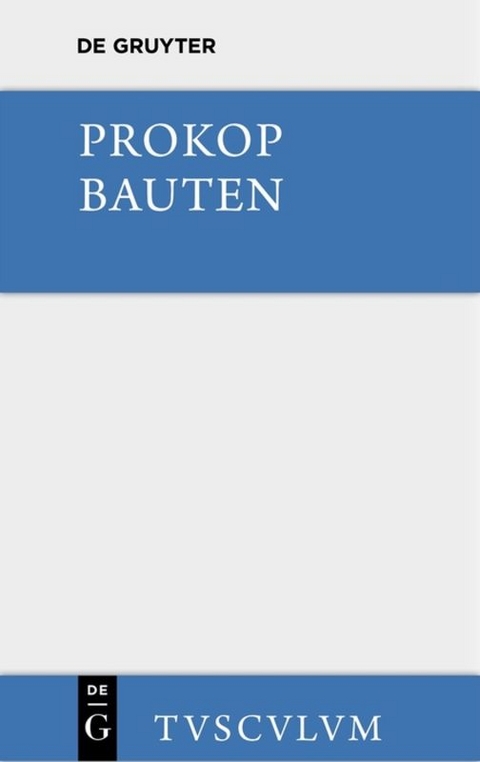 Prokop: Werke / Bauten. Beschreibung der Hagia Sophia [mit einem archäologischen Kommentar] -  Paulos Silentiarios,  Prokop